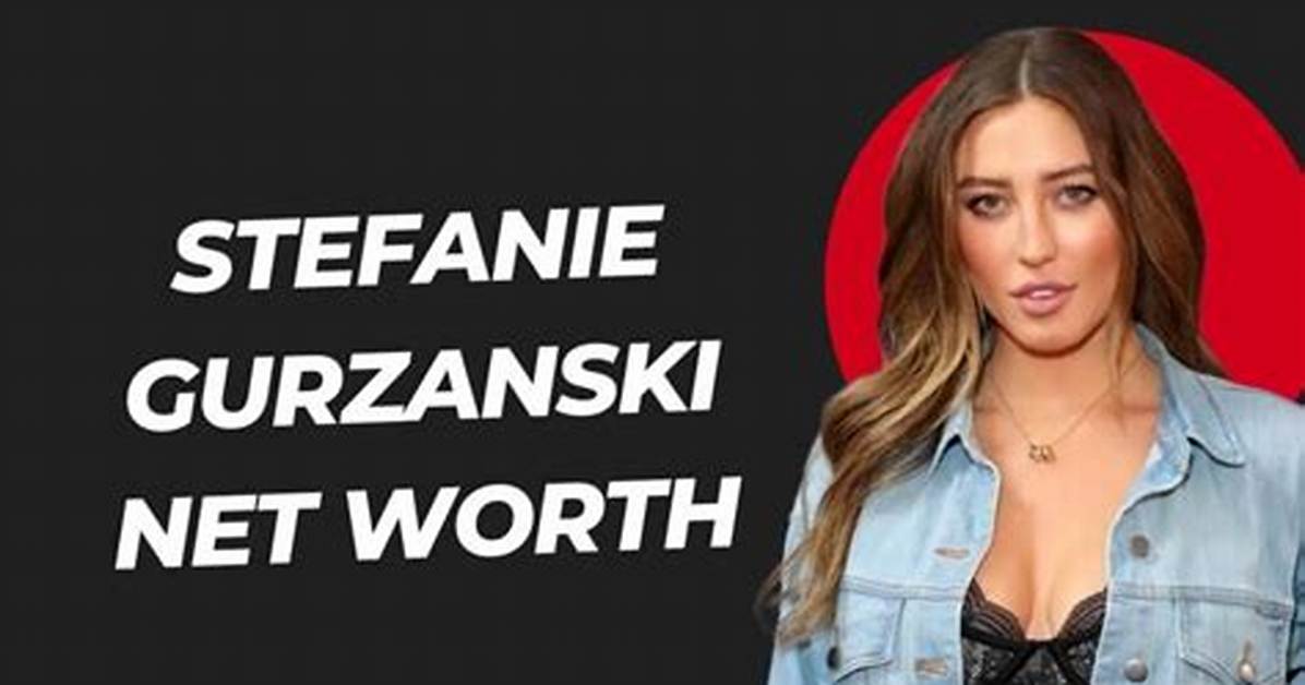 Stefanie Gurzanski Net Worth Bio Career