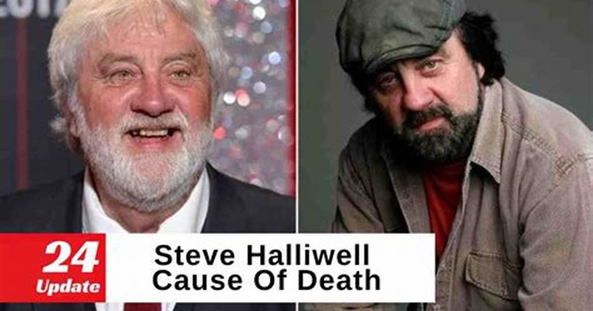 Steve Halliwell Cause of Death, Age, Family, Net Worth
