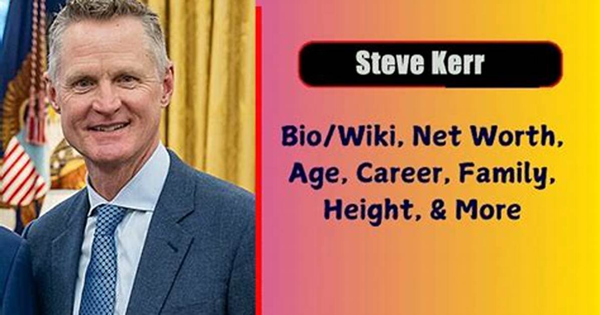 Steve Kerr Age, Height, Bio, Parents, Net Worth, Wife, Kids