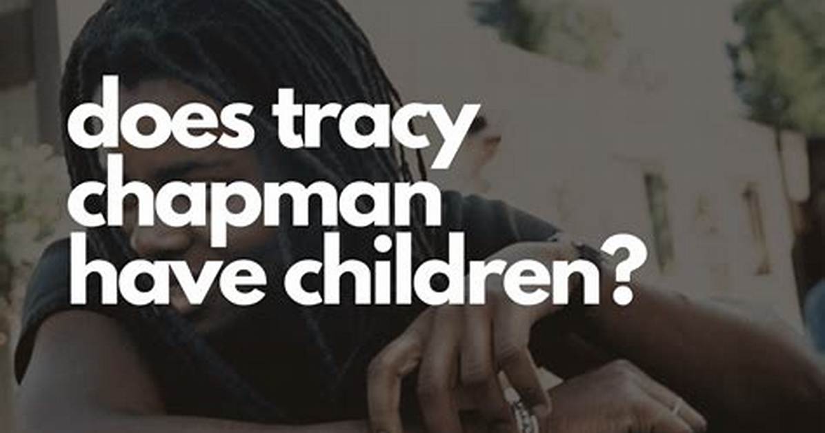 Tracy Chapman Children: Does Tracy Chapman Have Any Children?