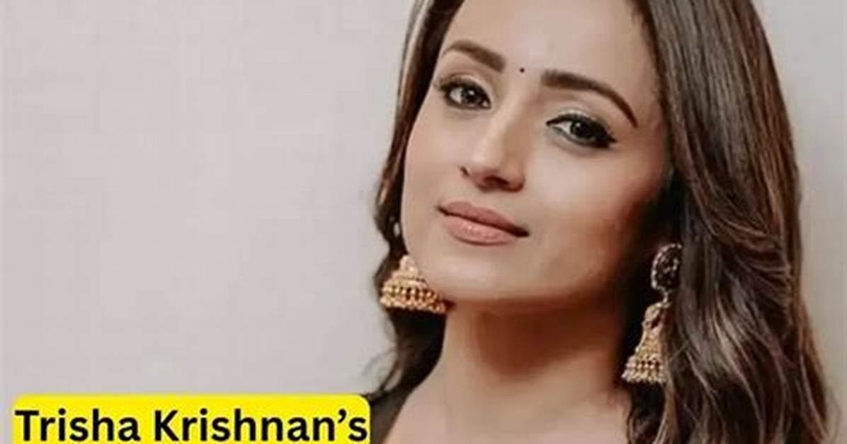 Trisha Krishnan Net Worth: How Much Is Trisha Krishnan Worth?