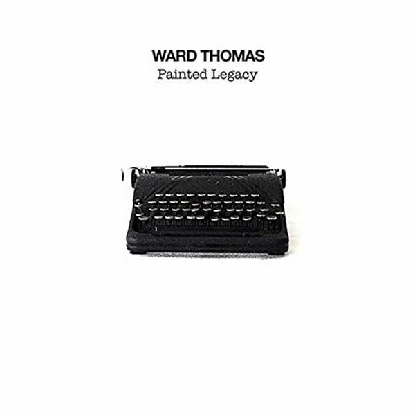 Ward Thomas Share Poignant New Single 'Painted Legacy' and Announce New Ep 'The Space Between'