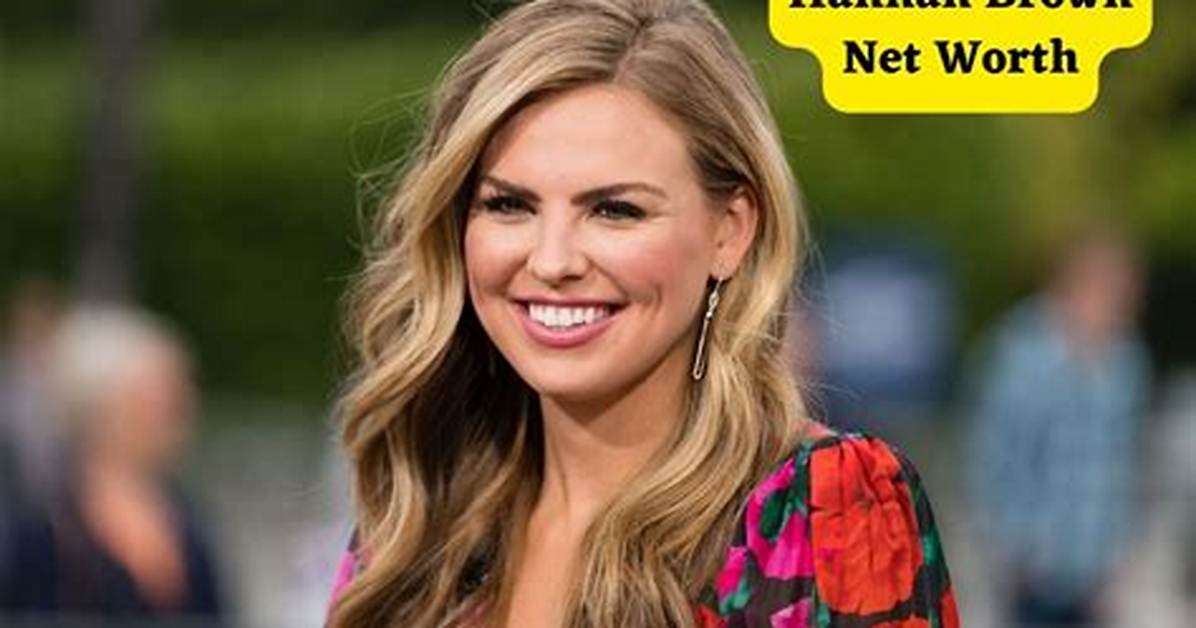 What Is Hannah Brown’s Net Worth?