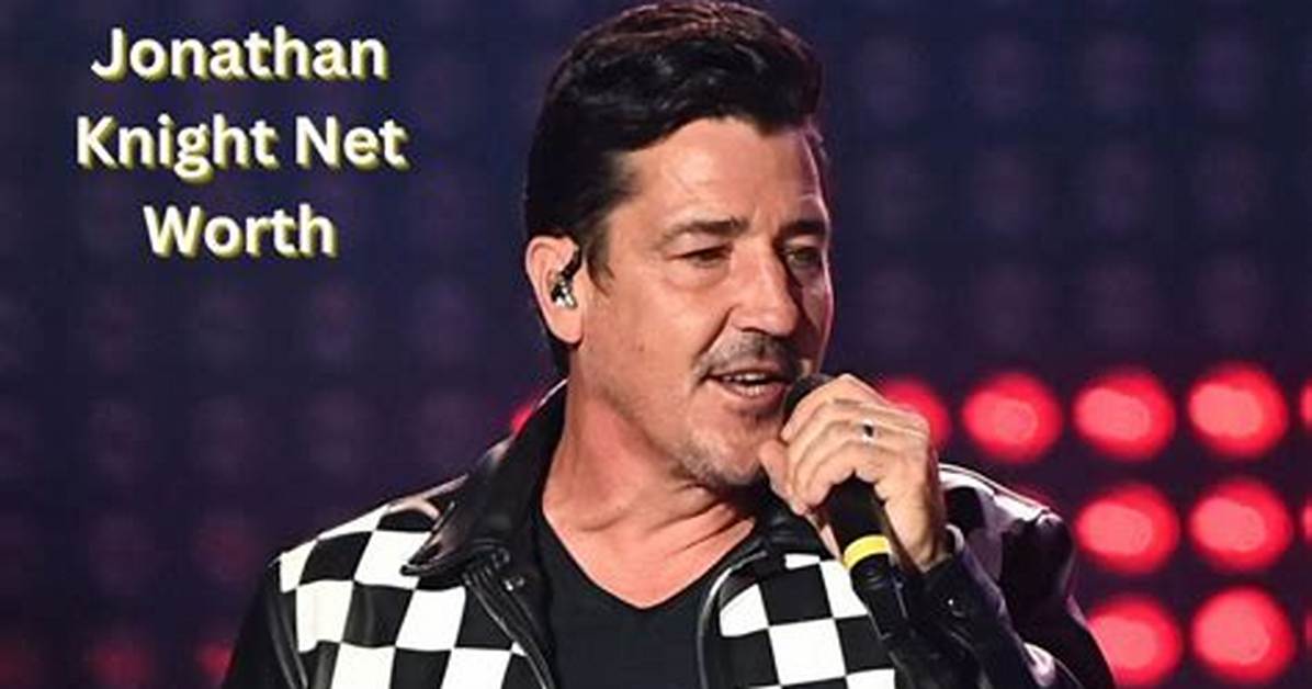 What Is Jonathan Knight’s Net Worth: Biography, Net Worth & More