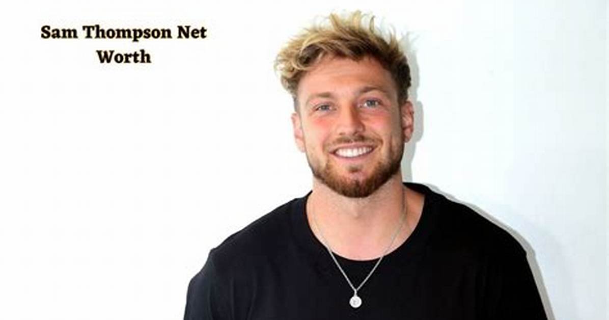 What Is Sam Thompson’s Net Worth?