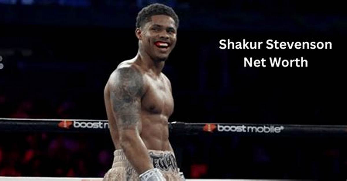 What Is Shakur Stevenson’s Net Worth?