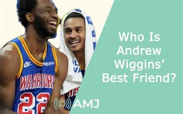Who Is Andrew Wiggins Best Friend?
