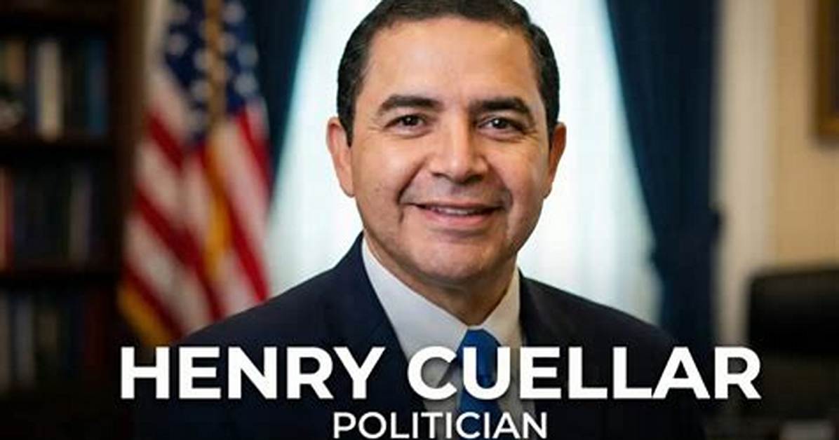 Who Is Henry Cuellar? , Age, Height, Education, Career, Family, Net Worth