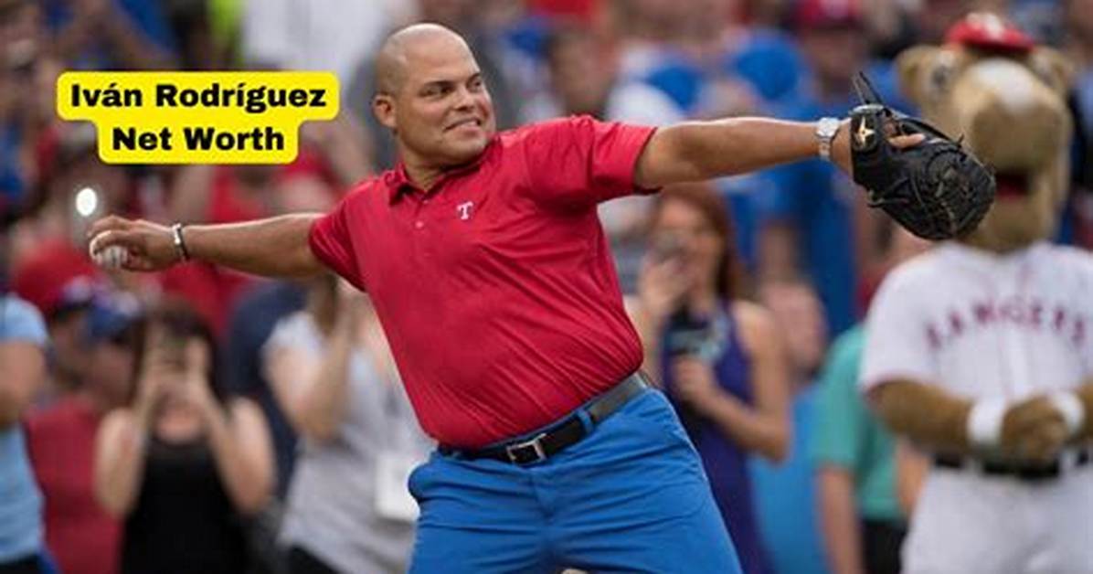 Who Is Ivan Rodriguez: Biography, Net Worth & More