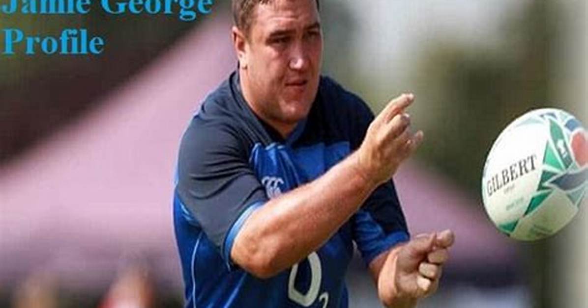 Who Is Rugby Jamie George Wife? His Personal & Family Life Insight