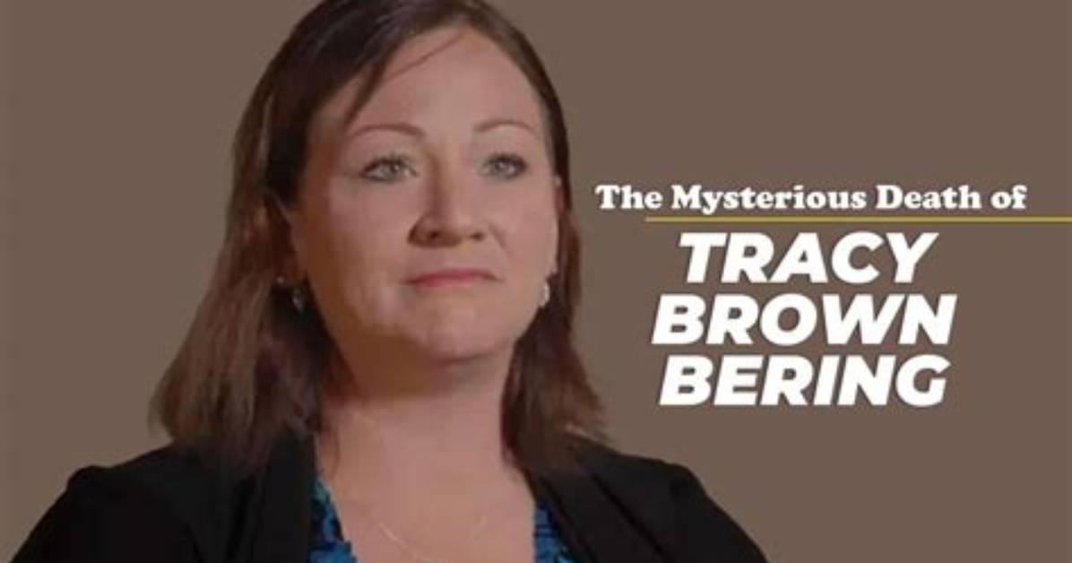 Who Is Tracy Brown Bering? Is Tracy Brown Dead or Alive?