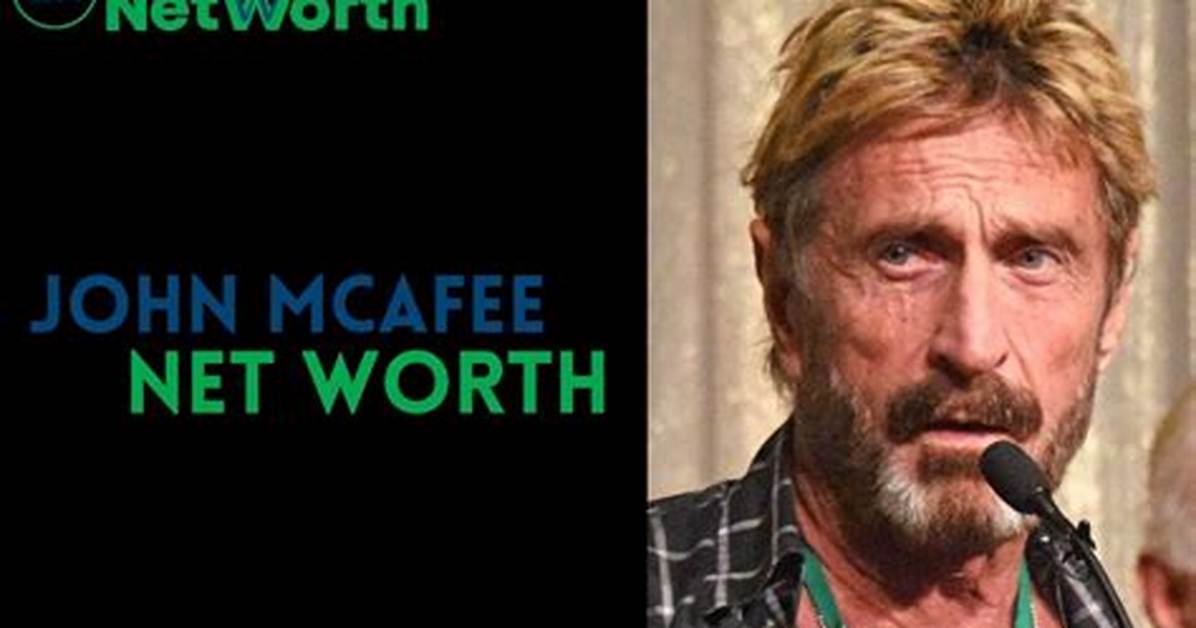 Who Was John Mcafee: Biography, Net Worth & More